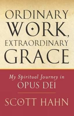 Ordinary Work, Extraordinary Grace
