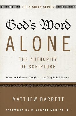 God's Word Alone---The Authority of Scripture