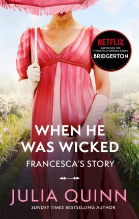 Bridgerton: When He Was Wicked (Bridgertons Book 6)