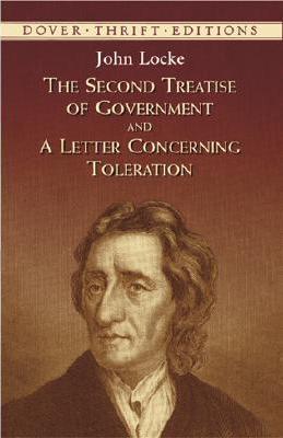 The Second Treatise of Government: AND A Letter Concerning Toleration