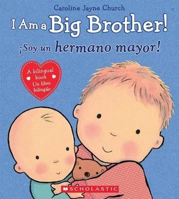 I Am a Big Brother! / Isoy Un Hermano Mayor! (Bilingual)