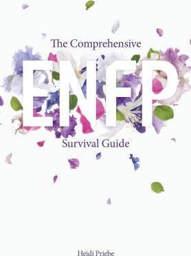 The Comprehensive ENFP Survival Guide