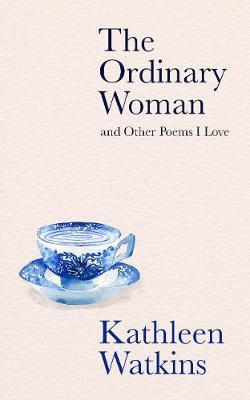 The Ordinary Woman and Other Poems I Love