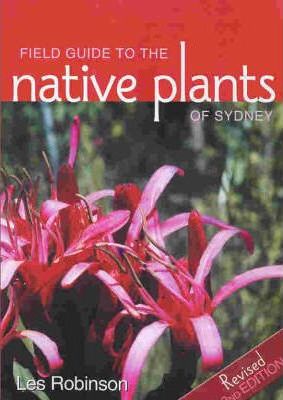 Field Guide to the Native Plants of Sydney