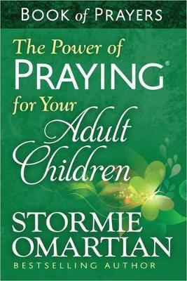 The Power of Praying (R) for Your Adult Children Book of Prayers