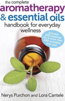 Complete Aromatherapy and Essential Oils Handbook