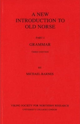 A New Introduction to Old Norse: I Grammar