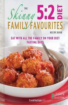 The Skinny 5:2 Diet Family Favourites Recipe Book