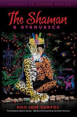 The Shaman & Ayahuasca