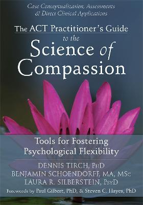 ACT Practitioner's Guide to the Science of Compassion