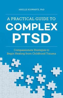 A Practical Guide to Complex Ptsd
