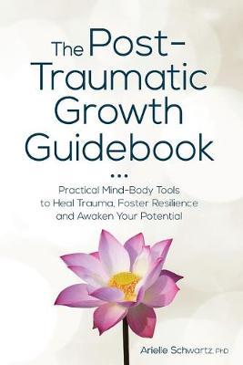 The Post-Traumatic Growth Guidebook