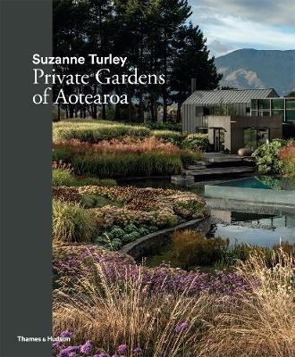 Suzanne Turley: Private Gardens of Aotearoa