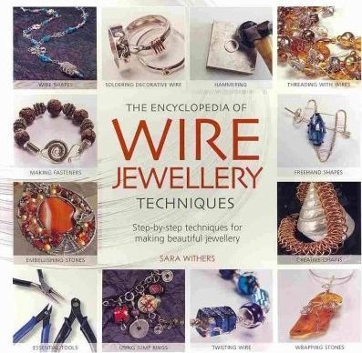 The Encyclopedia of Wire Jewellery Techniques
