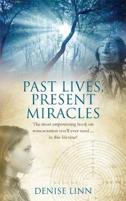 Past Lives, Present Miracles