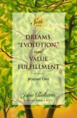 Dreams, Evolution, and Value Fulfillment, Volume One