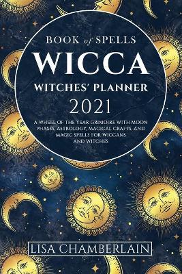 Wicca Book of Spells Witches' Planner 2021