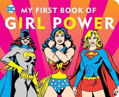 DC Super Heroes: My First Book of Girl Power